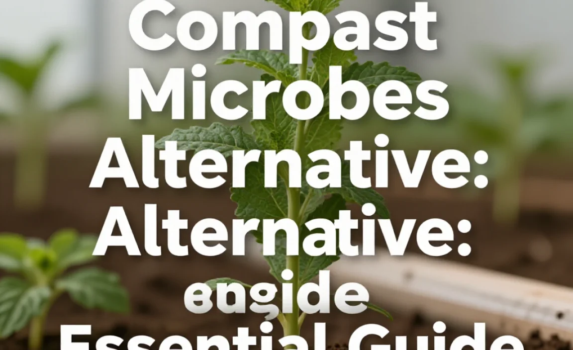 Compost Microbes Alternative: Essential Guide