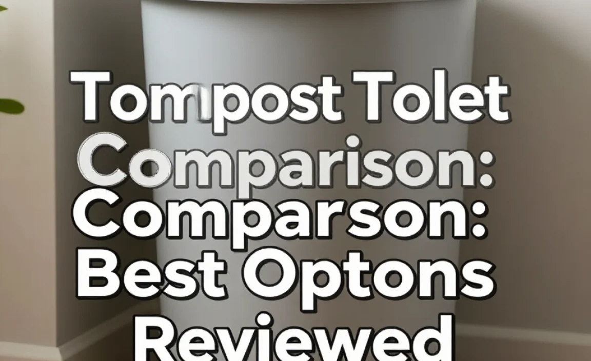 Compost Toilet Comparison: Best Options Reviewed