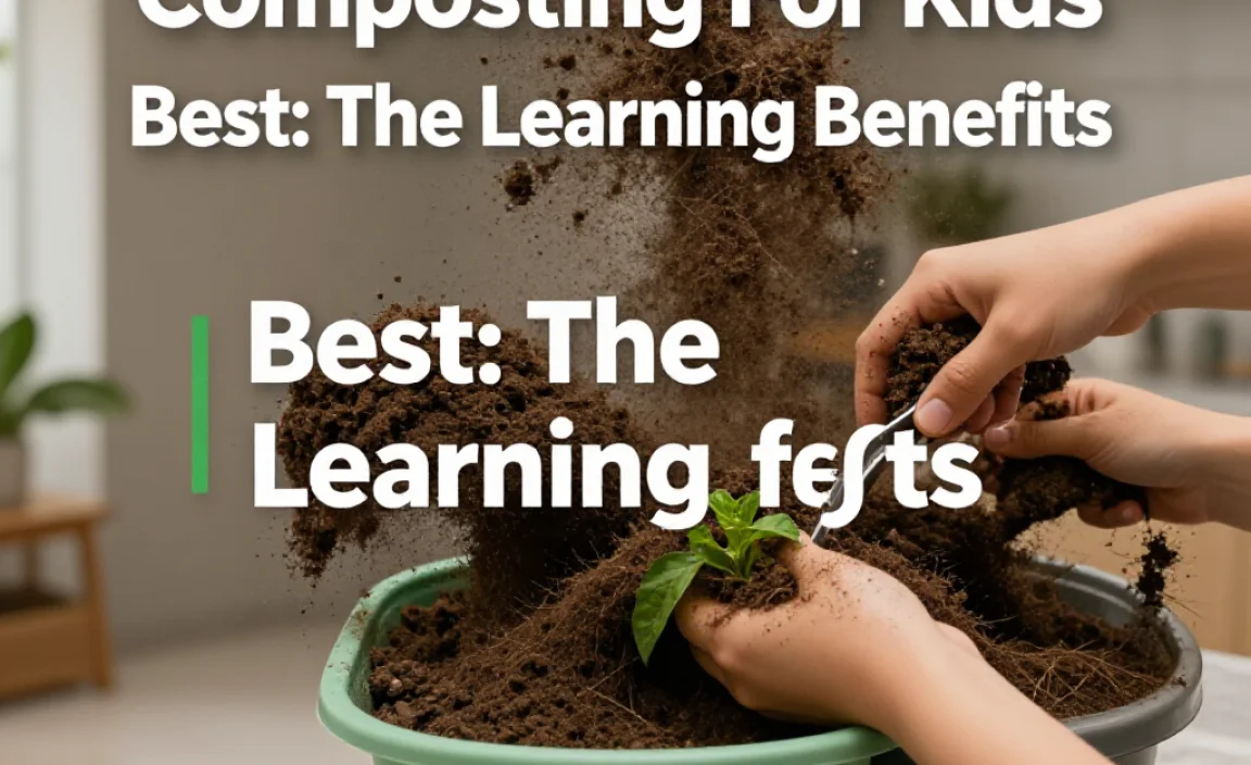 Composting For Kids Best: The Learning Benefits
