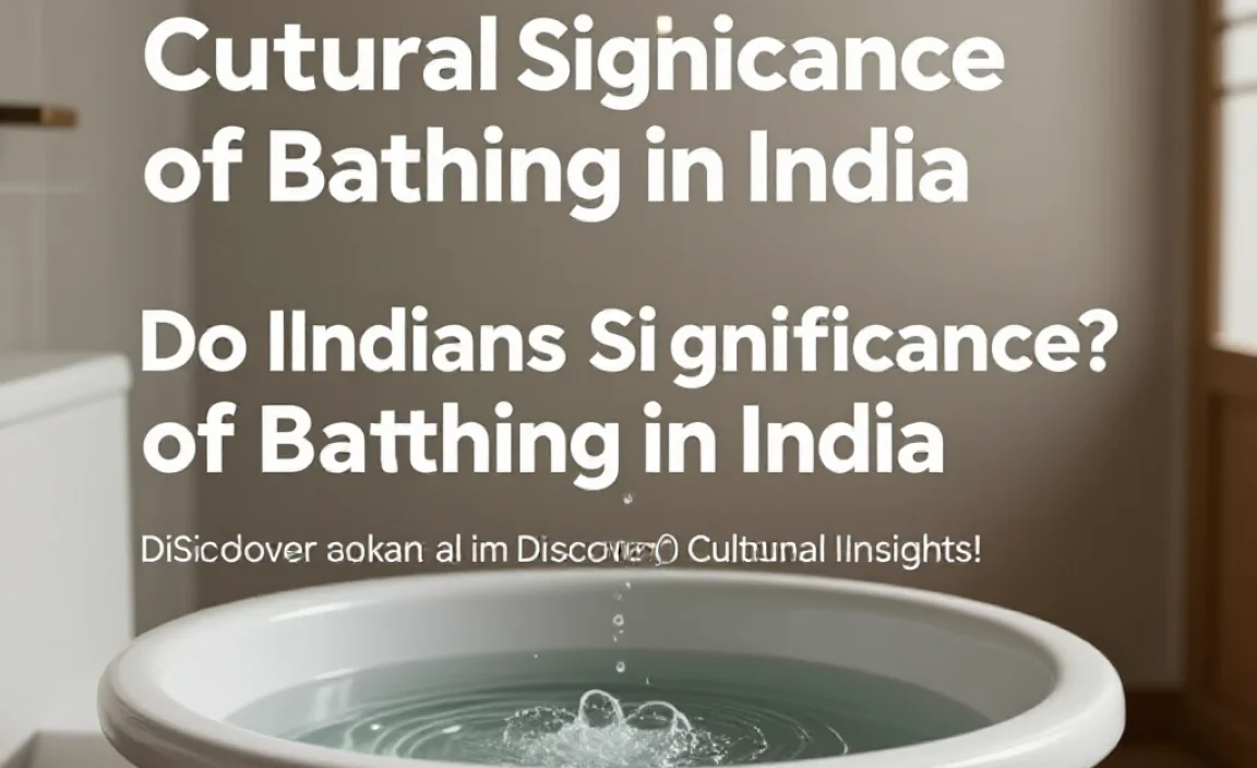 Cultural Significance of Bathing in India