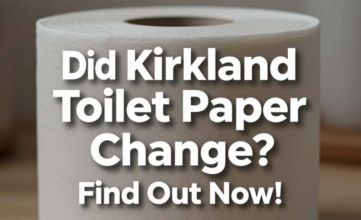 Did Kirkland Toilet Paper Change? Find Out Now!