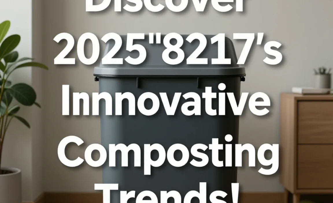 Discover 2025’s Innovative Composting Trends!