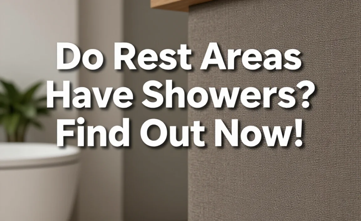 Do Rest Areas Have Showers? Find Out Now!