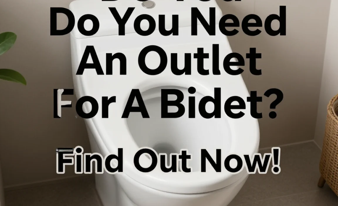 Do You Need An Outlet For A Bidet? Find Out Now!