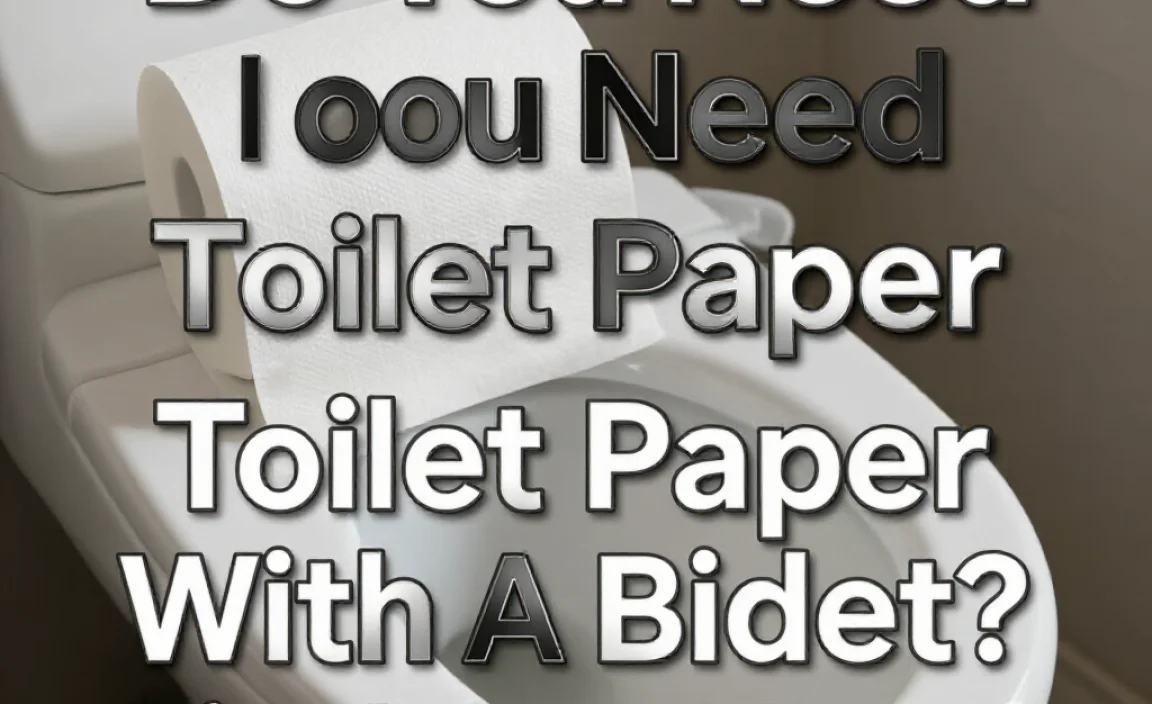 Do You Need Toilet Paper With A Bidet? Find Out Here!