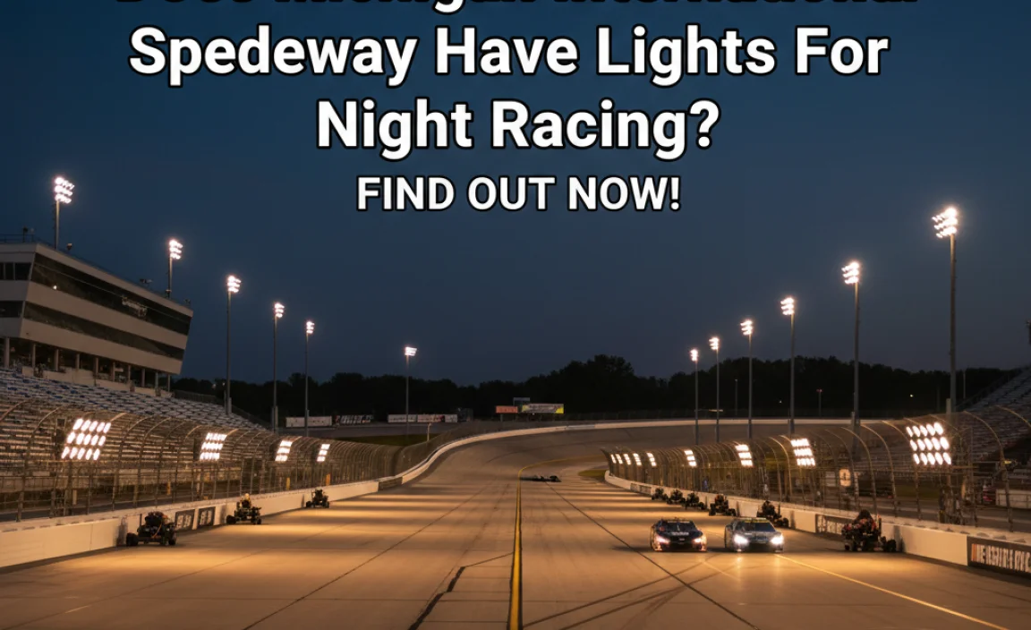 Does Michigan International Speedway Have Lights For Night Racing?