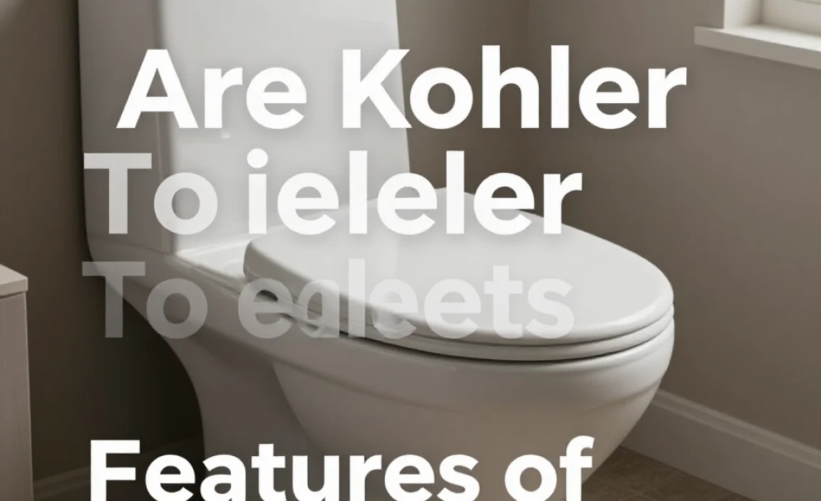 Features of Kohler Toilets
