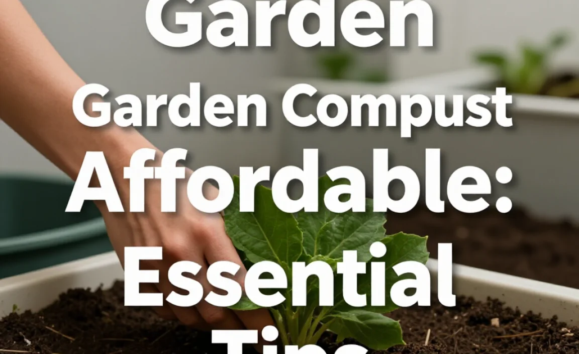 Garden Compost Affordable: Essential Tips