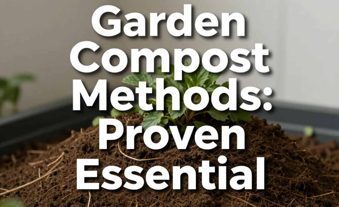 Garden Compost Methods: Proven Essential
