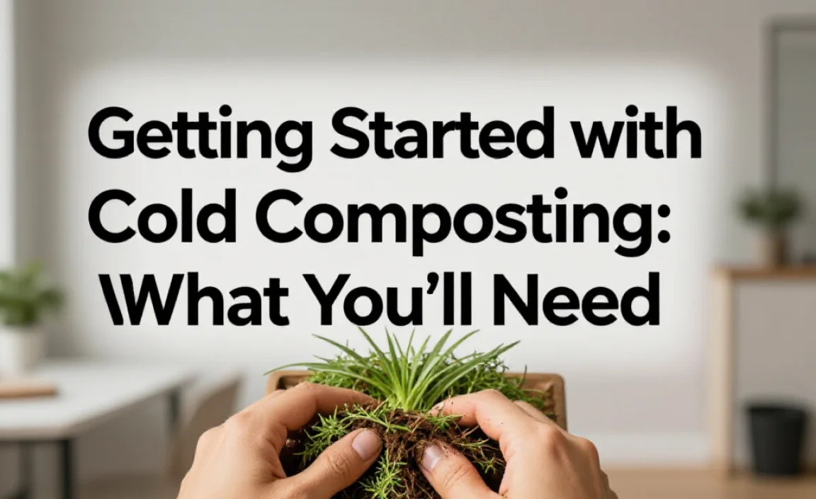 Getting Started with Cold Composting: What You&rsquo;ll Need