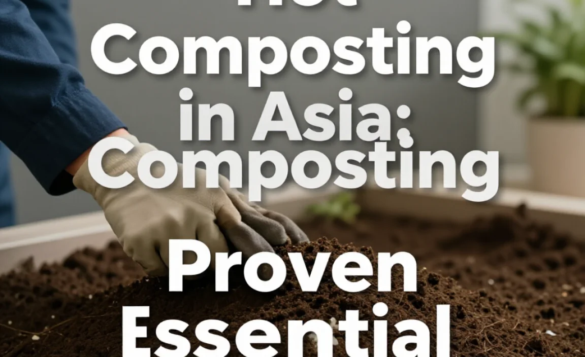 Hot Composting in Asia: Proven Essential Guide