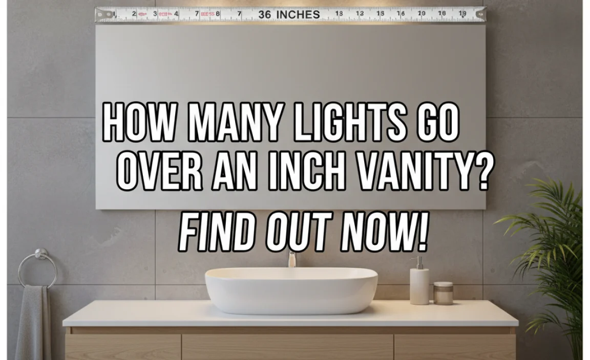 How Many Lights Go Over An Inch Vanity? Find Out Now!
