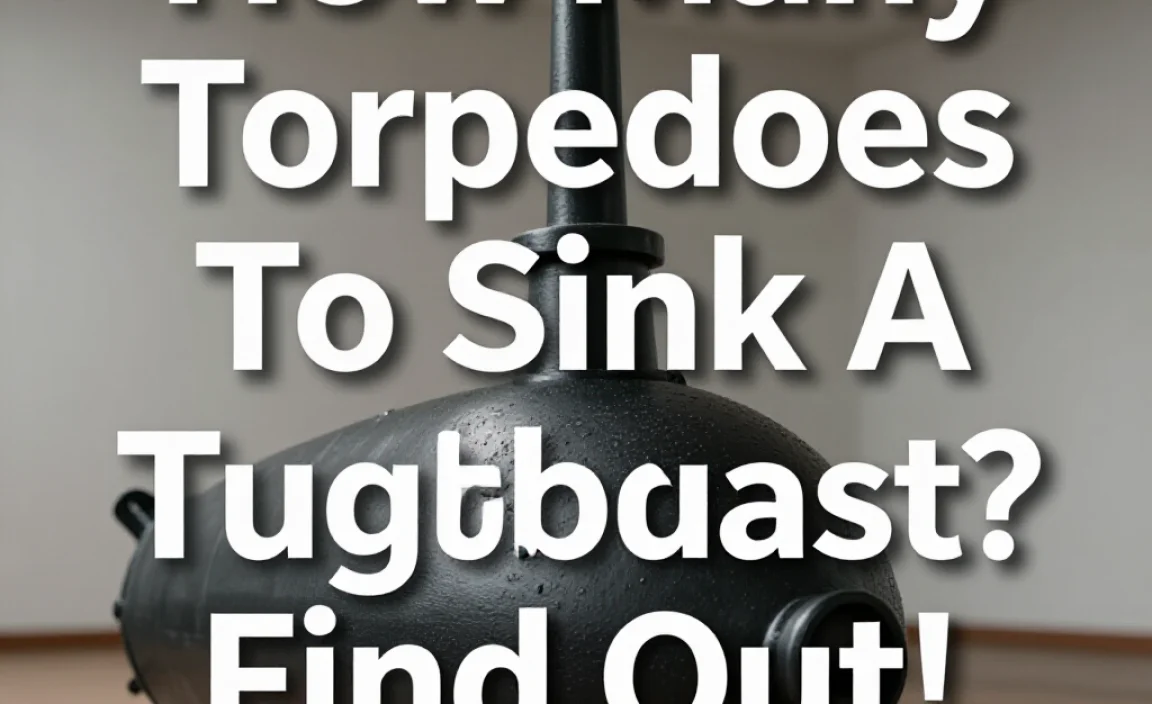 How Many Torpedoes To Sink A Tugboat Rust? Find Out!
