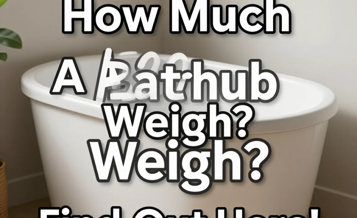 How Much Does A Bathtub Weigh? Find Out Here!