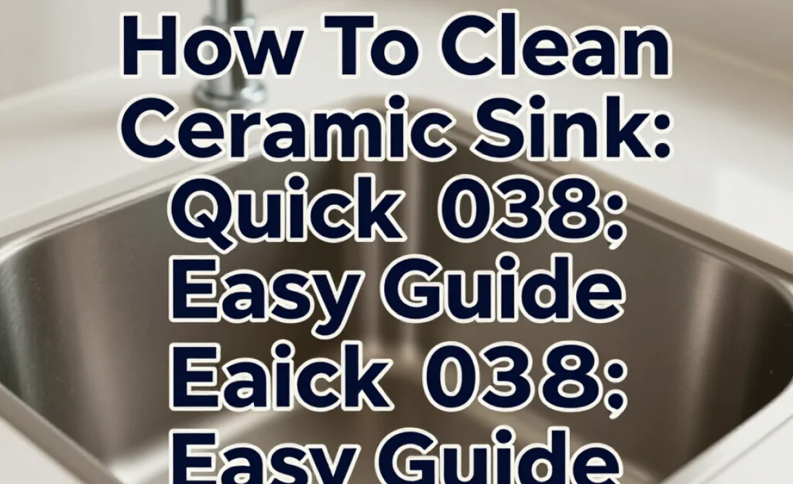 How To Clean Ceramic Sink: Quick & Easy Guide