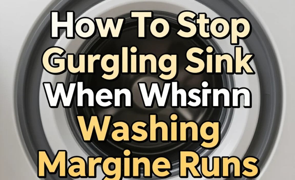 How To Stop Gurgling Sink When Washing Machine Runs