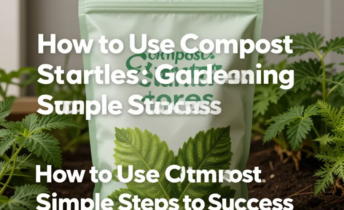 How to Use Compost Starters: Simple Steps to Success