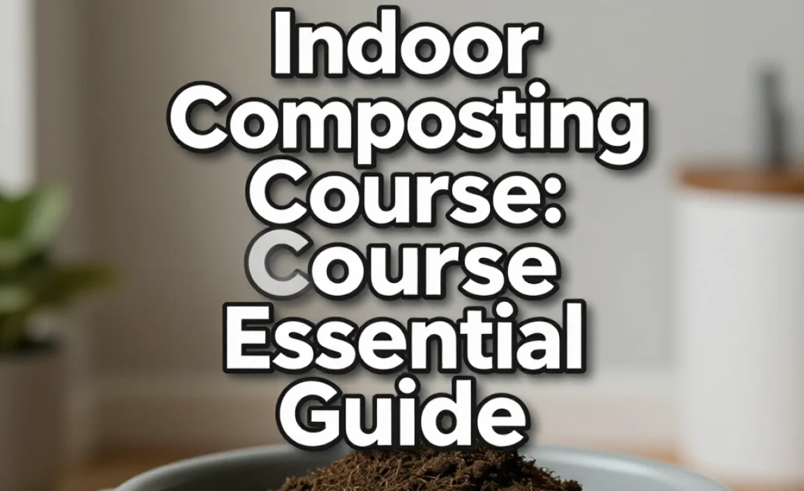 Indoor Composting Course: Essential Guide