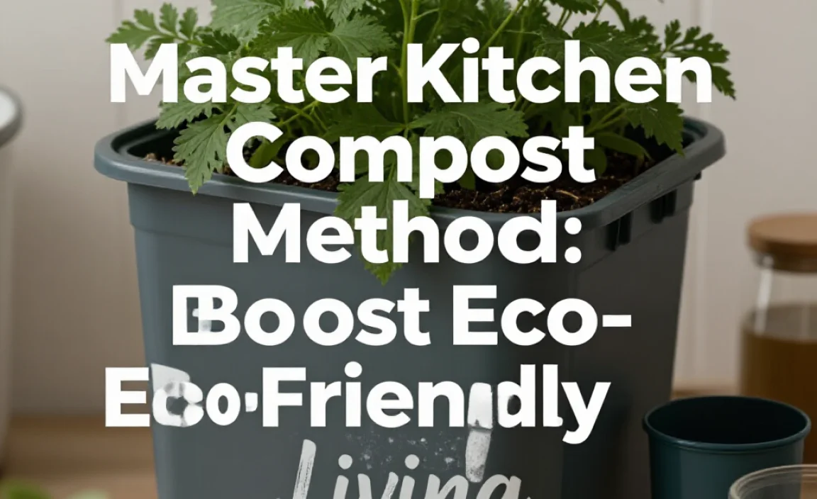 Master Kitchen Compost Methods: Boost Eco-Friendly Living