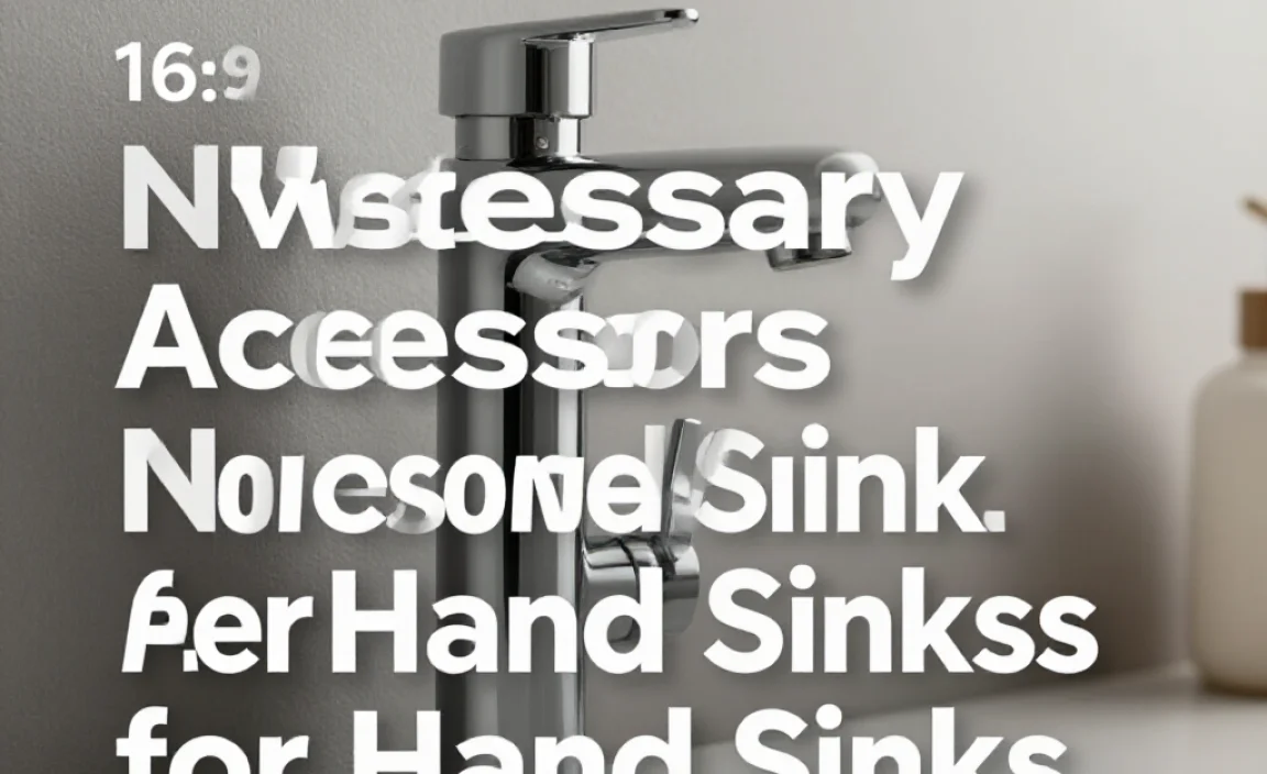 Necessary Accessories for Hand Sinks