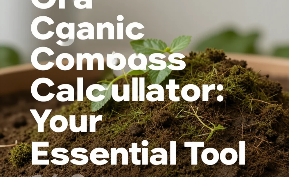 Organic Compost Calculator: Your Essential Tool