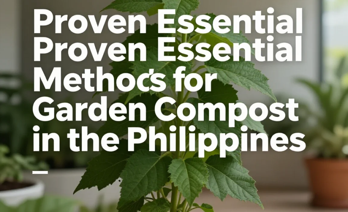 Proven Essential Methods for Garden Compost in the Philippines