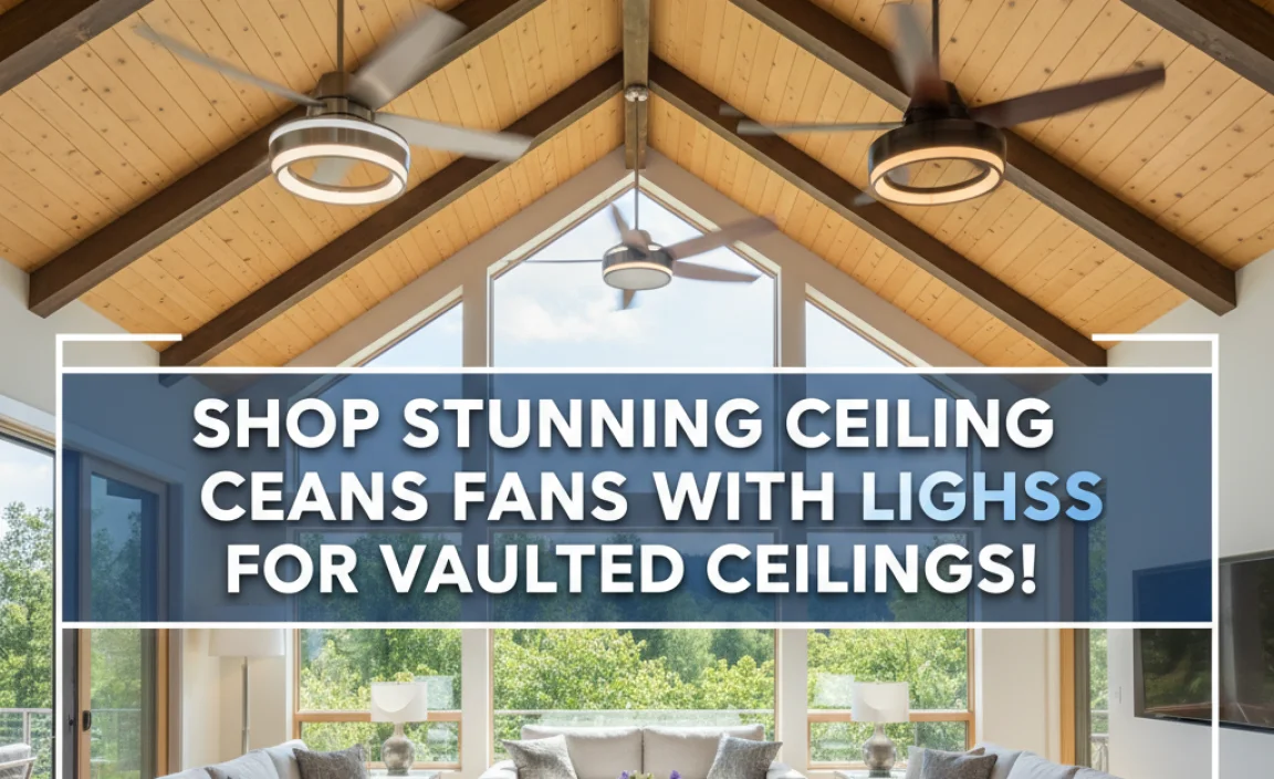 Shop Stunning Ceiling Fans With Lights For Vaulted Ceilings!