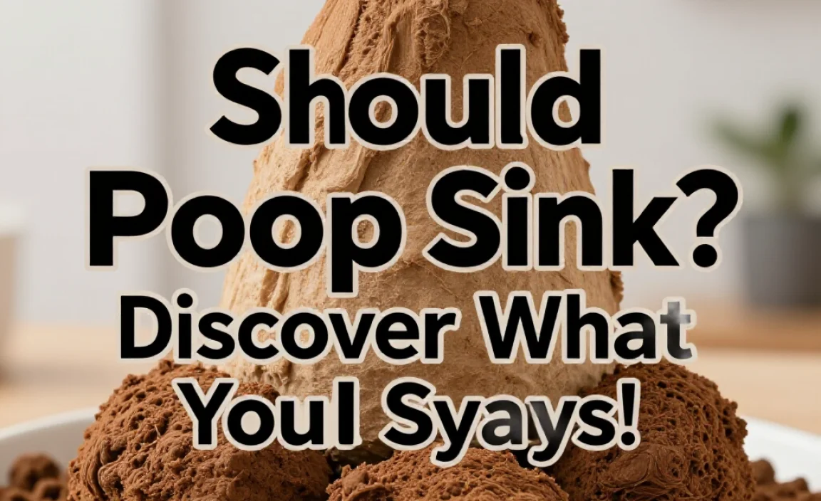 Should Poop Sink? Discover What Your Stool Says!