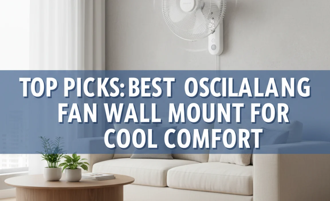 Top Picks: Best Oscillating Fan Wall Mount For Cool Comfort