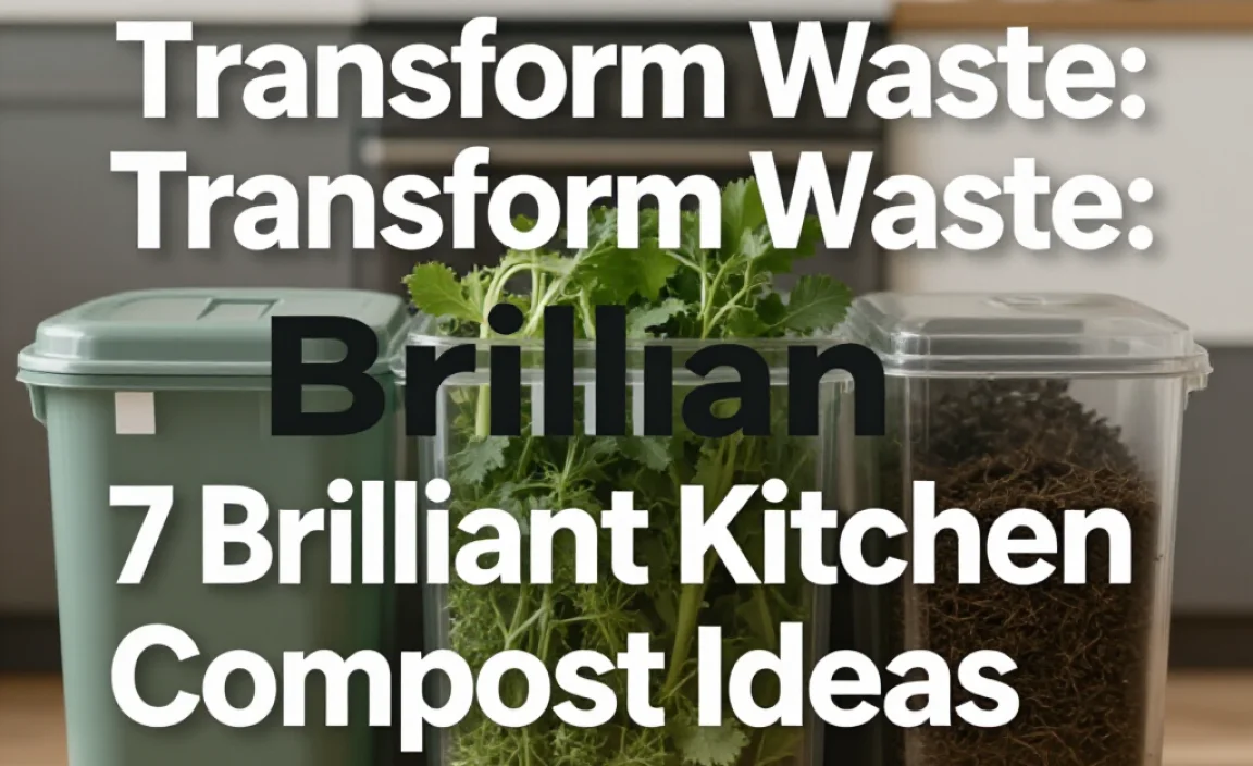 Transform Waste: 7 Brilliant Kitchen Compost Ideas
