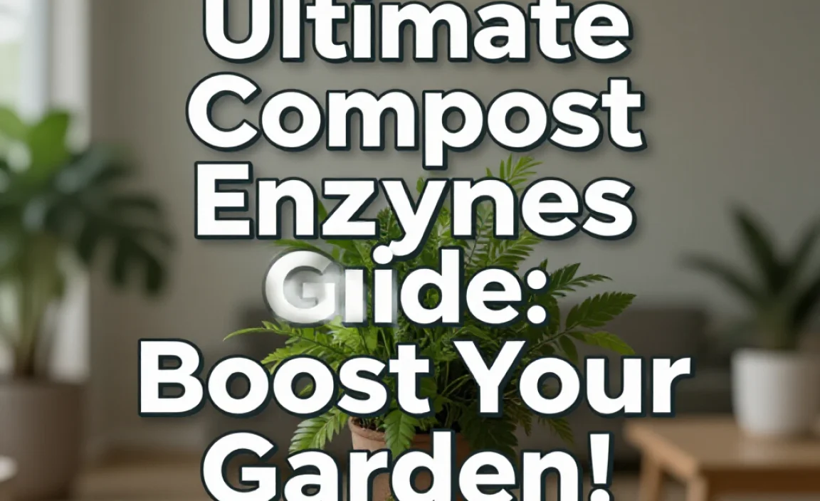 Ultimate Compost Enzymes Guide: Boost Your Garden!