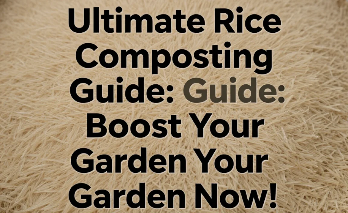 Ultimate Rice Composting Guide: Boost Your Garden Now!