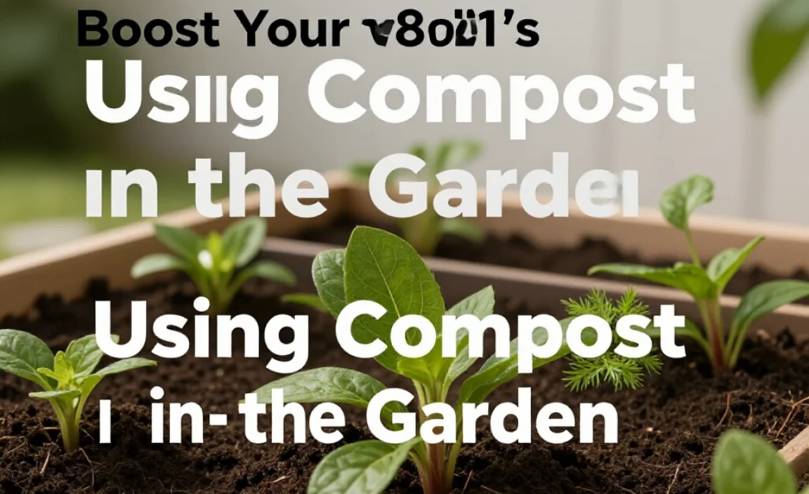 Using Compost in the Garden