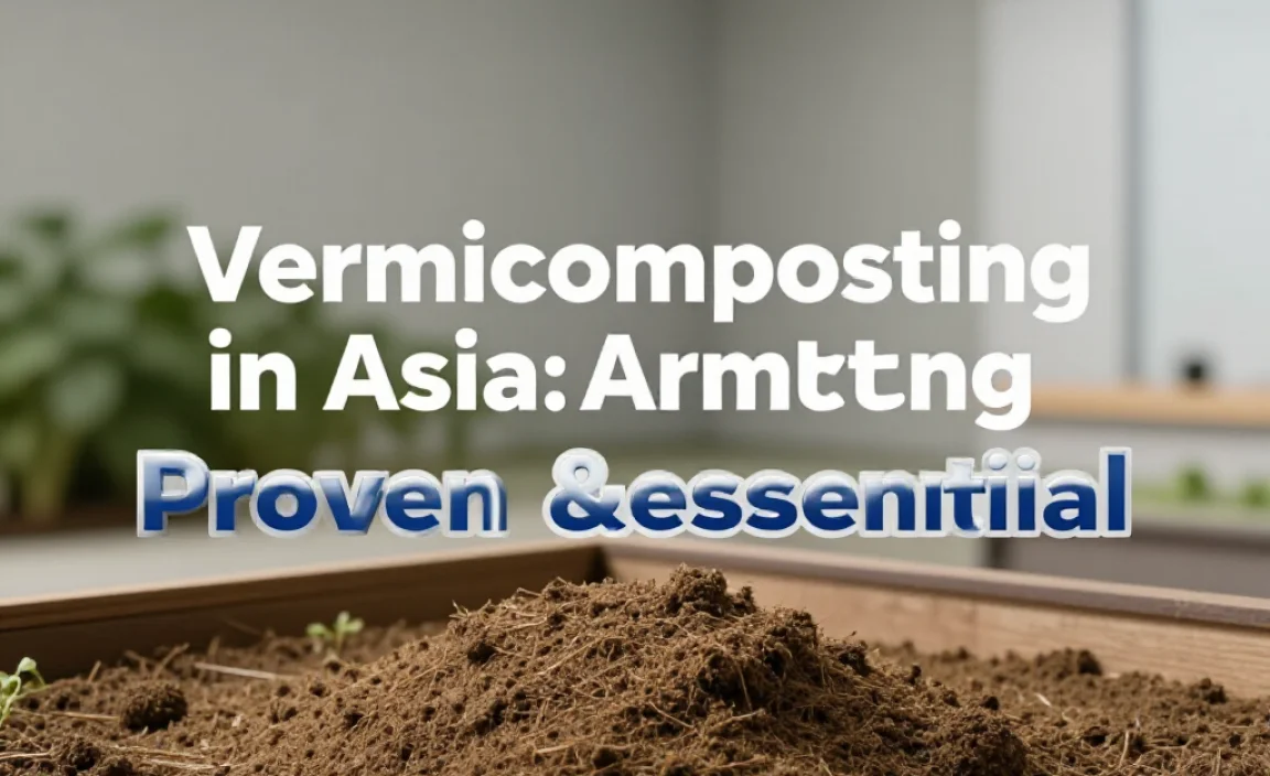 Vermicomposting in Asia: Proven & Essential