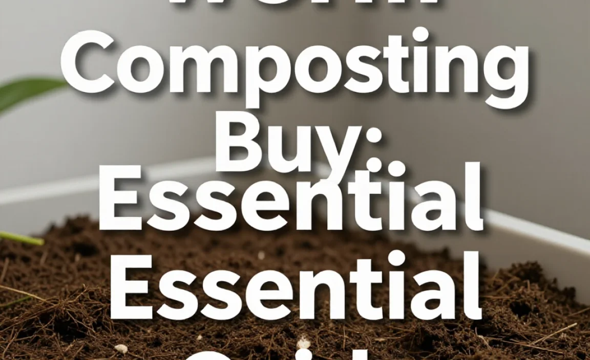 Worm Composting Buy: Essential Guide