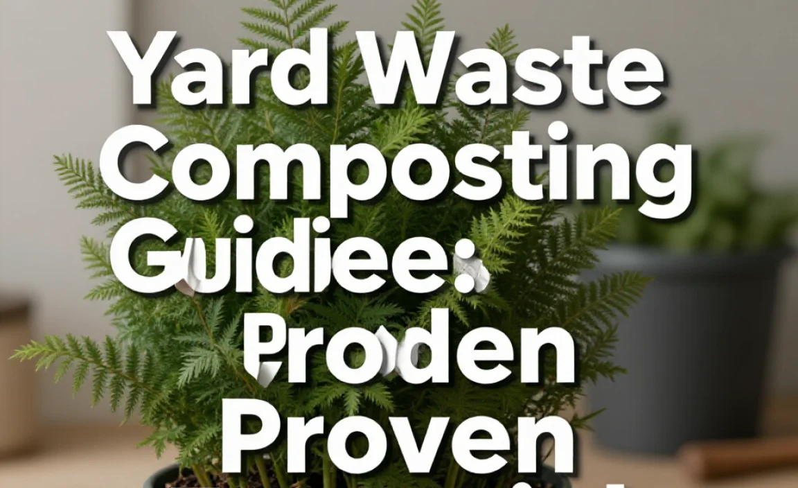Yard Waste Composting Guide: Proven Essential